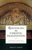 Rekindling the Christic Imagination (eBook, ePUB)