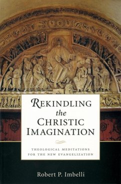 Rekindling the Christic Imagination (eBook, ePUB) - Imbelli, Robert P.