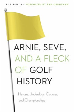 Arnie, Seve, and a Fleck of Golf History (eBook, ePUB) - Fields, Bill
