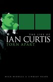 The Life of Ian Curtis: Torn Apart (eBook, ePUB)