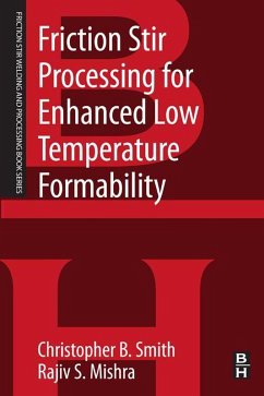 Friction Stir Processing for Enhanced Low Temperature Formability (eBook, ePUB) - Smith, Christopher B.; Mishra, Rajiv S.
