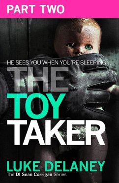 The Toy Taker: Part 2, Chapter 4 to 5 (eBook, ePUB) - Delaney, Luke