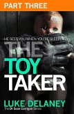 The Toy Taker: Part 3, Chapter 6 to 9 (eBook, ePUB)