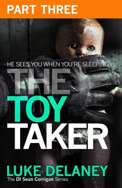 The Toy Taker: Part 3, Chapter 6 to 9 (eBook, ePUB) - Delaney, Luke