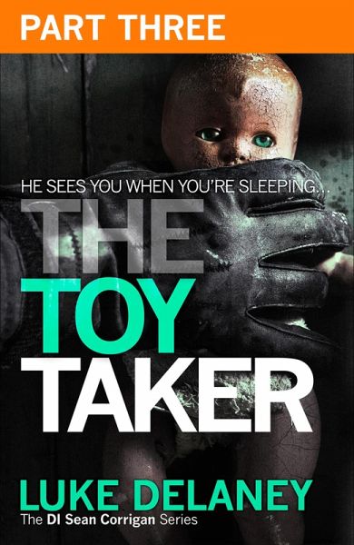 The Toy Taker: Part 3, Chapter 6 to 9 (eBook, ePUB) The Toy Taker: Part 3, Chapter 6 to 9 (eBook, ePUB)