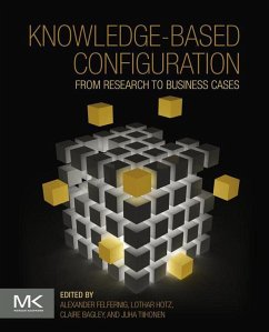 Knowledge-Based Configuration (eBook, ePUB) - Felfernig, Alexander; Hotz, Lothar; Bagley, Claire; Tiihonen, Juha