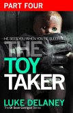 The Toy Taker: Part 4, Chapter 10 to 15 (eBook, ePUB)