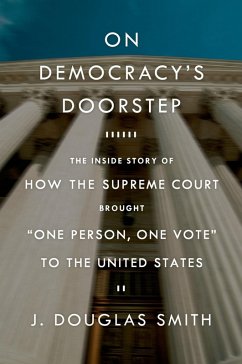 Cover On Democracy's Doorstep: The Inside Story of How the Supreme Court Brought 