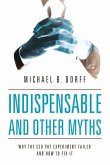 Indispensable and Other Myths (eBook, ePUB) Indispensable and Other Myths (eBook, ePUB)