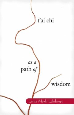 T'ai Chi as a Path of Wisdom (eBook, ePUB) - Lehrhaupt, Linda Myoki