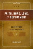 Faith, Hope, Love, & Deployment (eBook, ePUB) Faith, Hope, Love, & Deployment (eBook, ePUB)