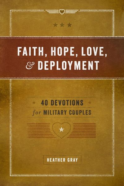 Faith, Hope, Love, & Deployment (eBook, ePUB)