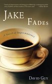 Jake Fades (eBook, ePUB) Jake Fades (eBook, ePUB)