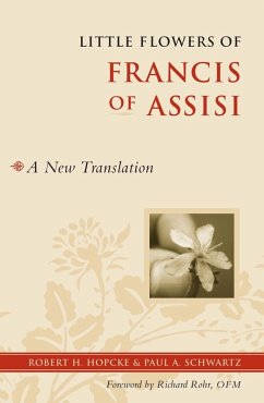 Little Flowers of Francis of Assisi (eBook, ePUB) - Hopcke, Robert H.; Schwartz, Paul