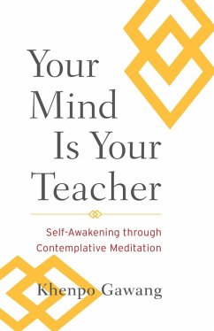 Your Mind Is Your Teacher (eBook, ePUB) - Gawang, Khenpo