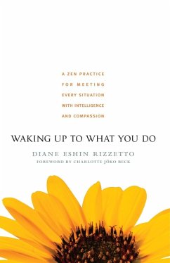 Waking Up to What You Do (eBook, ePUB) - Rizzetto, Diane Eshin