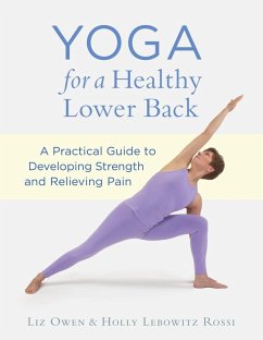 Yoga for a Healthy Lower Back (eBook, ePUB) - Owen, Liz; Rossi, Holly Lebowitz