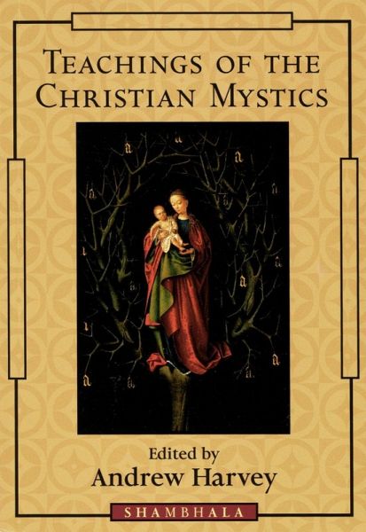 Teachings of the Christian Mystics (eBook, ePUB) Teachings of the Christian Mystics (eBook, ePUB)