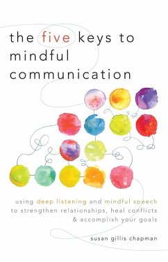 The Five Keys to Mindful Communication (eBook, ePUB) - Chapman, Susan Gillis