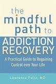 The Mindful Path to Addiction Recovery (eBook, ePUB)