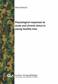 Physiological responses to acute and chronic stress in young healthy men - Bösch, Maria