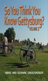 So You Think You Know Gettysburg? Volume 2 (eBook, ePUB)
