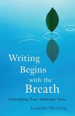 Writing Begins with the Breath (eBook, ePUB) Writing Begins with the Breath (eBook, ePUB)