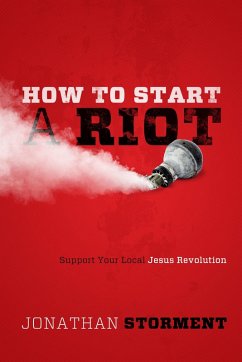How to Start a Riot (eBook, ePUB) - Storment, Jonathan