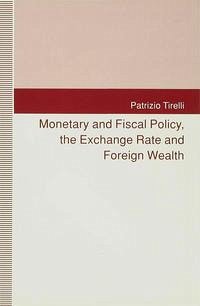 Monetary and Fiscal Policy, the Exchange Rate and Foreign Wealth - Tirelli, Patrizio