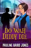 Do Wah Diddy Die (eBook, ePUB)