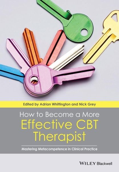 How to Become a More Effective CBT Therapist (eBook, PDF) How to Become a More Effective CBT Therapist (eBook, PDF)