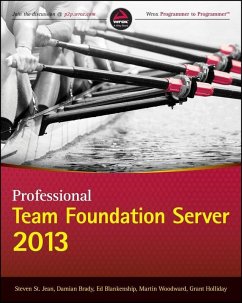 Professional Team Foundation Server 2013 (eBook, PDF) - St. Jean, Steven; Brady, Damian; Blankenship, Ed; Woodward, Martin; Holliday, Grant