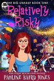 Relatively Risky (The Big Uneasy, #1) (eBook, ePUB)