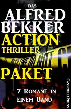 Das Alfred Bekker Action Thriller Paket: 7 Romane in einem Band (eBook, ePUB) - Bekker, Alfred