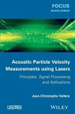 Acoustic Particle Velocity Measurements Using Lasers (eBook, PDF)