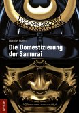 Die Domestizierung der Samurai (eBook, PDF)