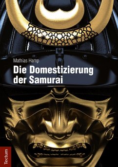 Die Domestizierung der Samurai (eBook, PDF) - Hamp, Mathias