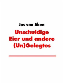 Unschuldige Eier und andere (Un)Gelegtes (eBook, ePUB) - Aken, Jos van