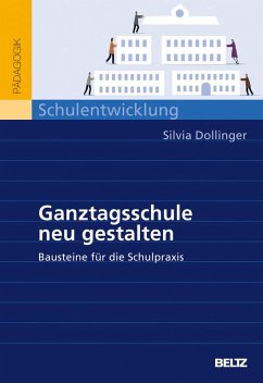 Ganztagsschule neu gestalten (eBook, PDF) - Dollinger, Silvia