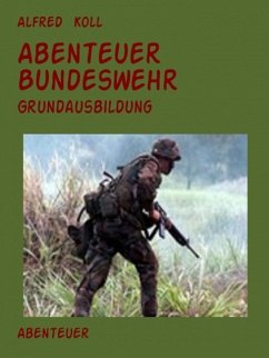 Abenteuer Bundeswehr (eBook, ePUB) - Koll, Alfred