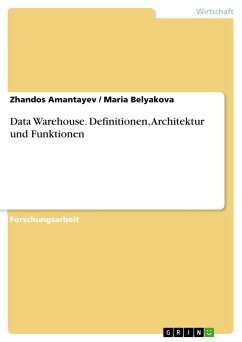 Data Warehouse. Definitionen, Architektur und Funktionen (eBook, PDF) - Amantayev, Zhandos; Belyakova, Maria