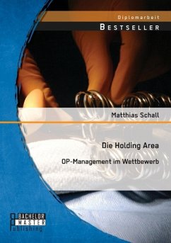 Die Holding Area: OP-Management im Wettbewerb - Schall, Matthias