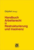 Handbuch Arbeitsrecht in Restrukturierung und Insolvenz (eBook, ePUB)