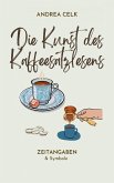 Die Kunst des Kaffeesatzlesen (eBook, ePUB)