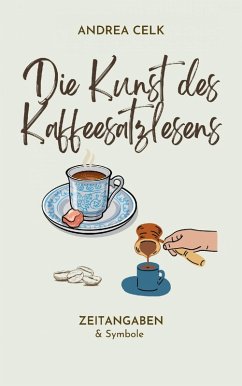 Die Kunst des Kaffeesatzlesen (eBook, ePUB) - Celik, Andrea