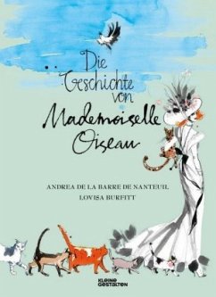 Die Geschichte von Mademoiselle Oiseau - Barre de Nanteuil, Andrea de la;Burfitt, Lovisa