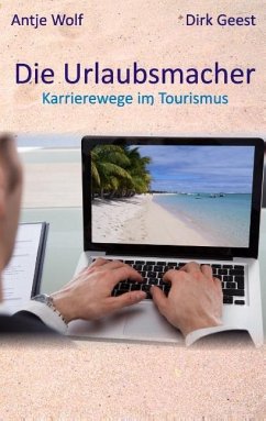 Die Urlaubsmacher - Wolf, Antje;Geest, Dirk