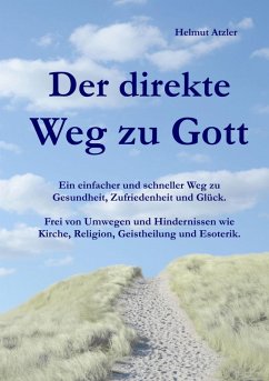 Der direkte Weg zu Gott (eBook, ePUB) - Atzler, Helmut