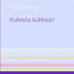 Kukasta kukkaan - Parkkinen, Raili