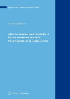 Adjectives as nouns, mainly as attested in Boethius translations from Old to Modern English and in Modern German - Aschenbrenner, Anne